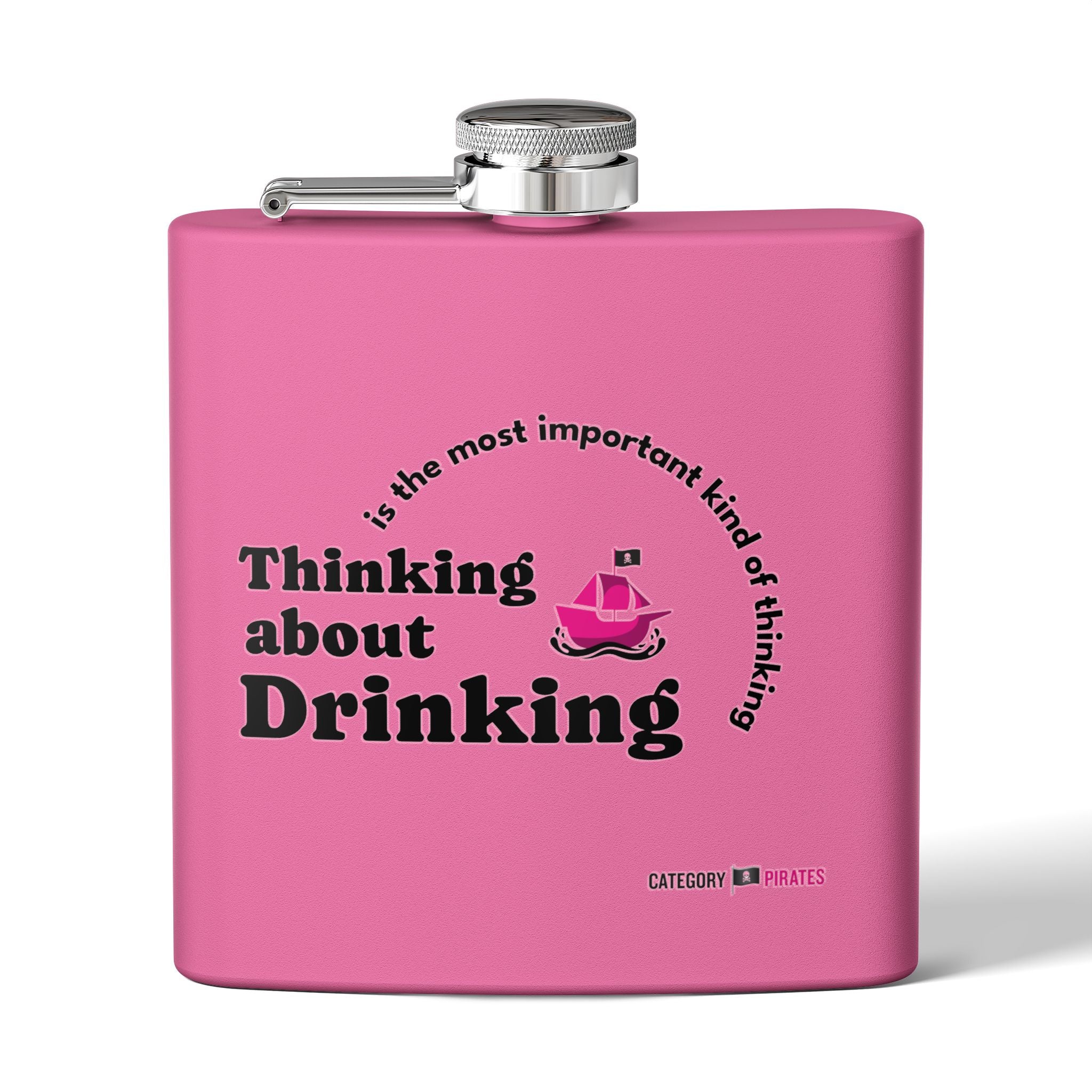 Thinking About Drinking, Stainless Steel Flask, 6oz