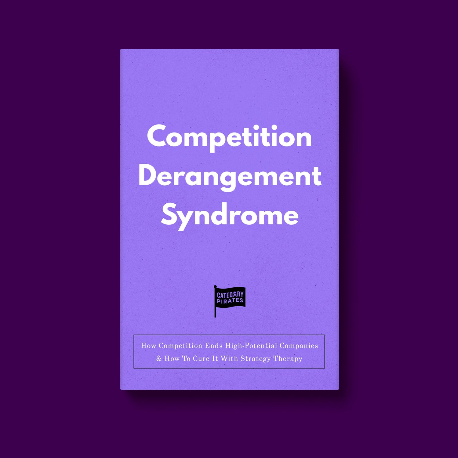 Competition Derangement Syndrome