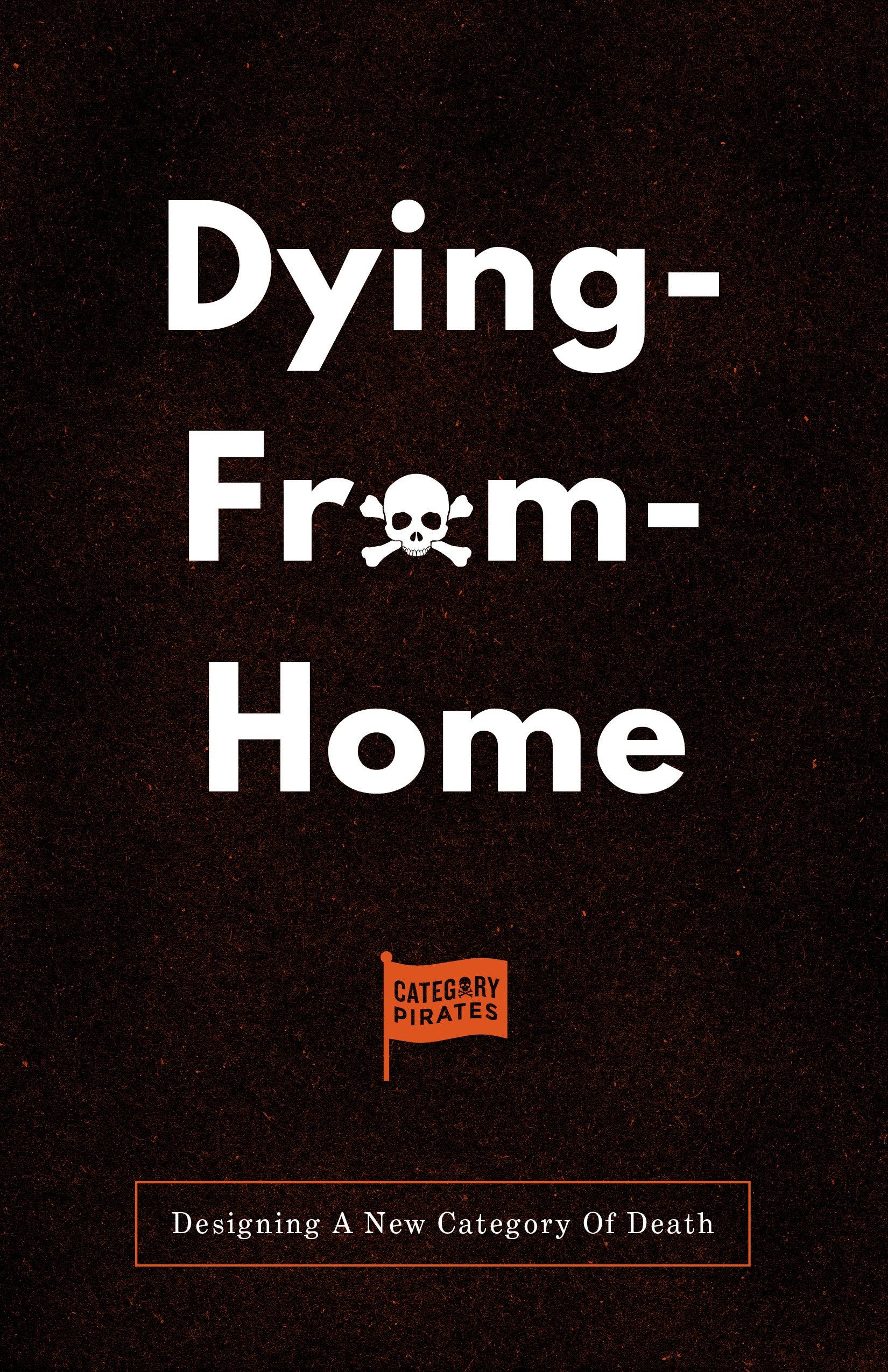 Dying From Home: Designing A New Category Of Death