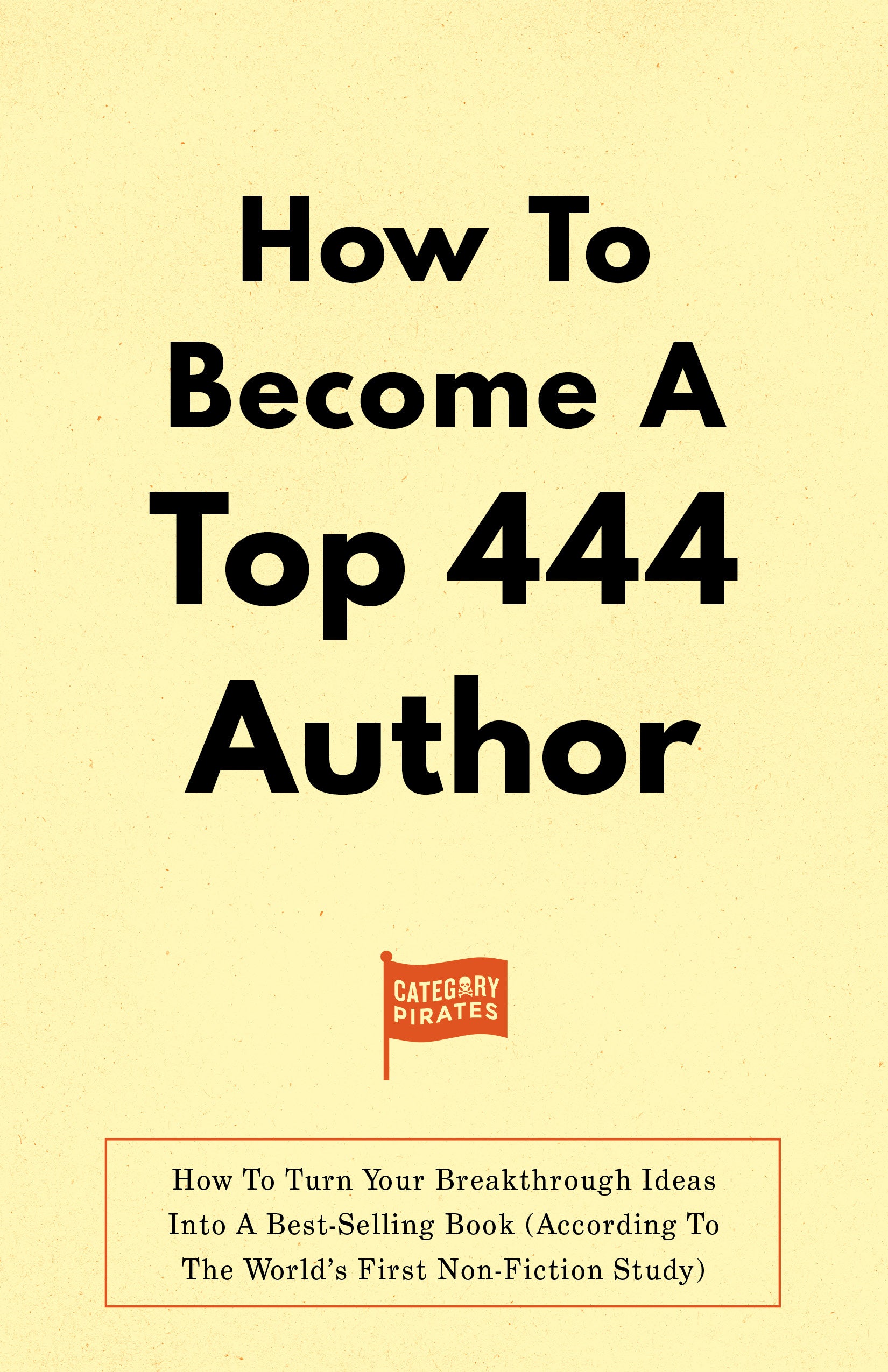 How To Become A Top 444 Author: How To Scale Breakthrough Ideas