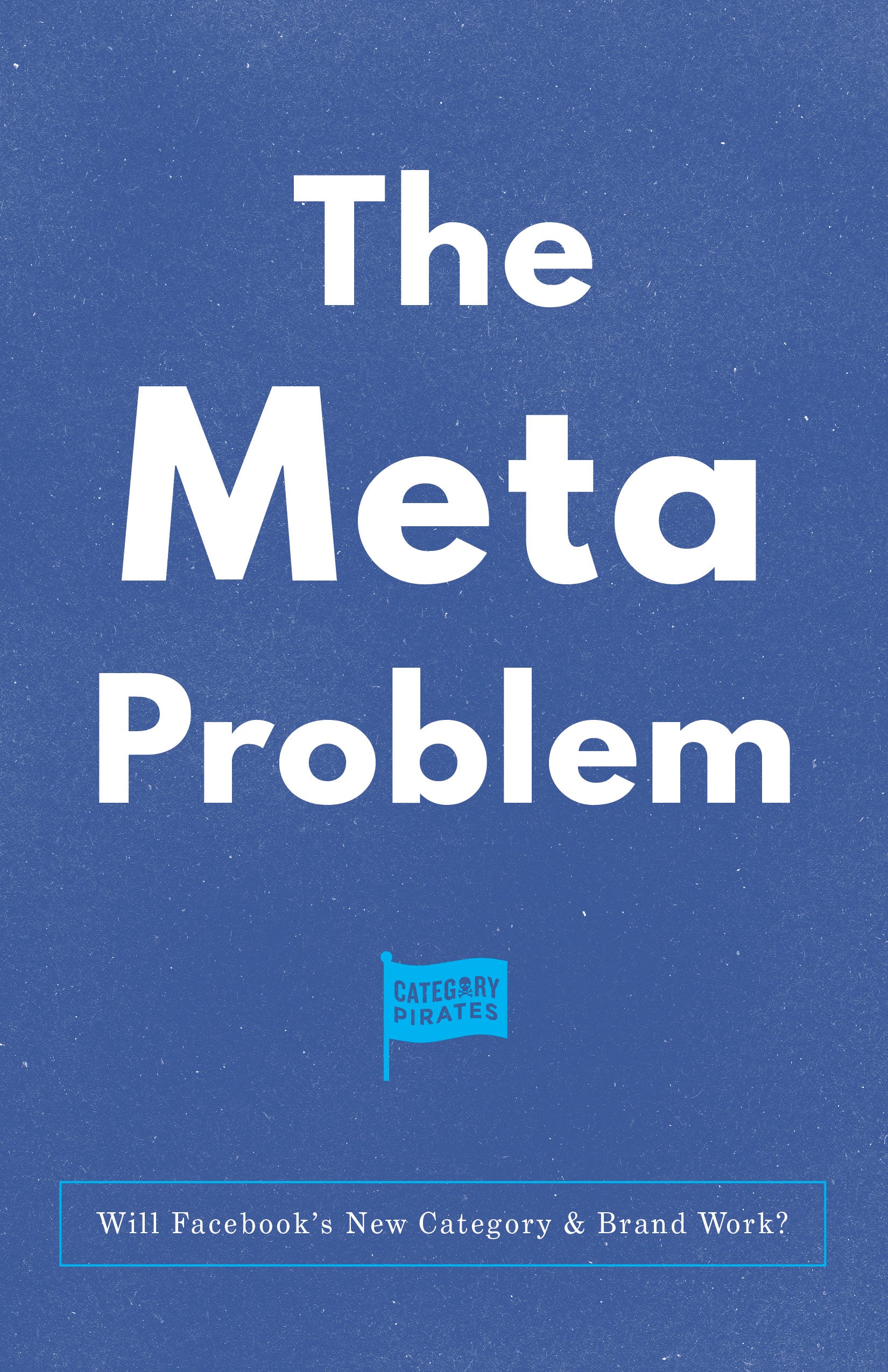 The Meta Problem: Will Facebook’s New Category & Brand Work?